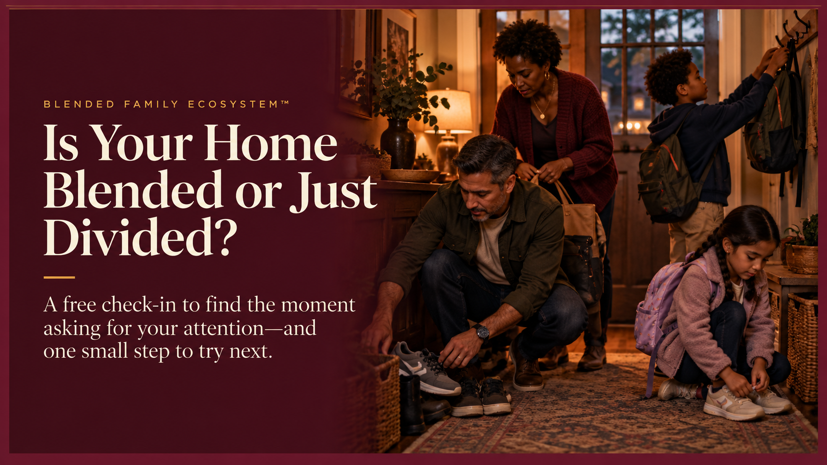 Is Your Home Blended or Just Divided? Free check-in