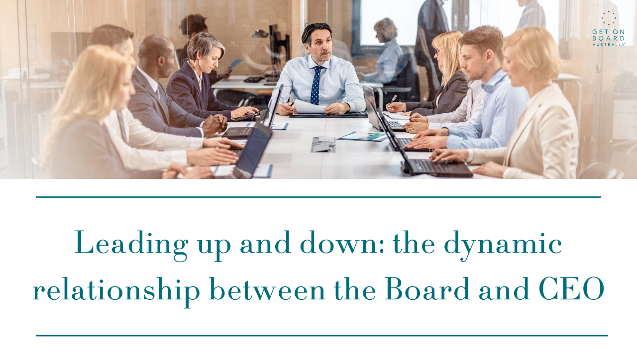 how to understand and navigate the relationship between the Board and CEO