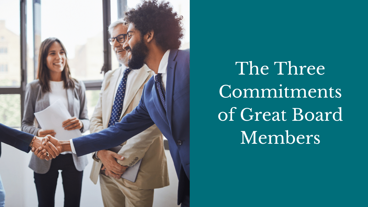 The three commitments great board members make to their role