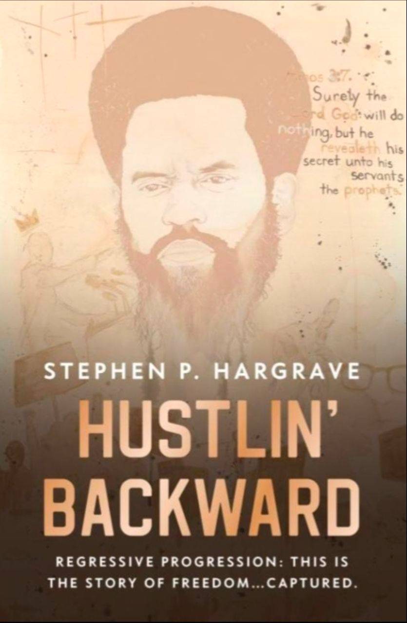 Hustlin' Backward by Stephen P. Hargrave