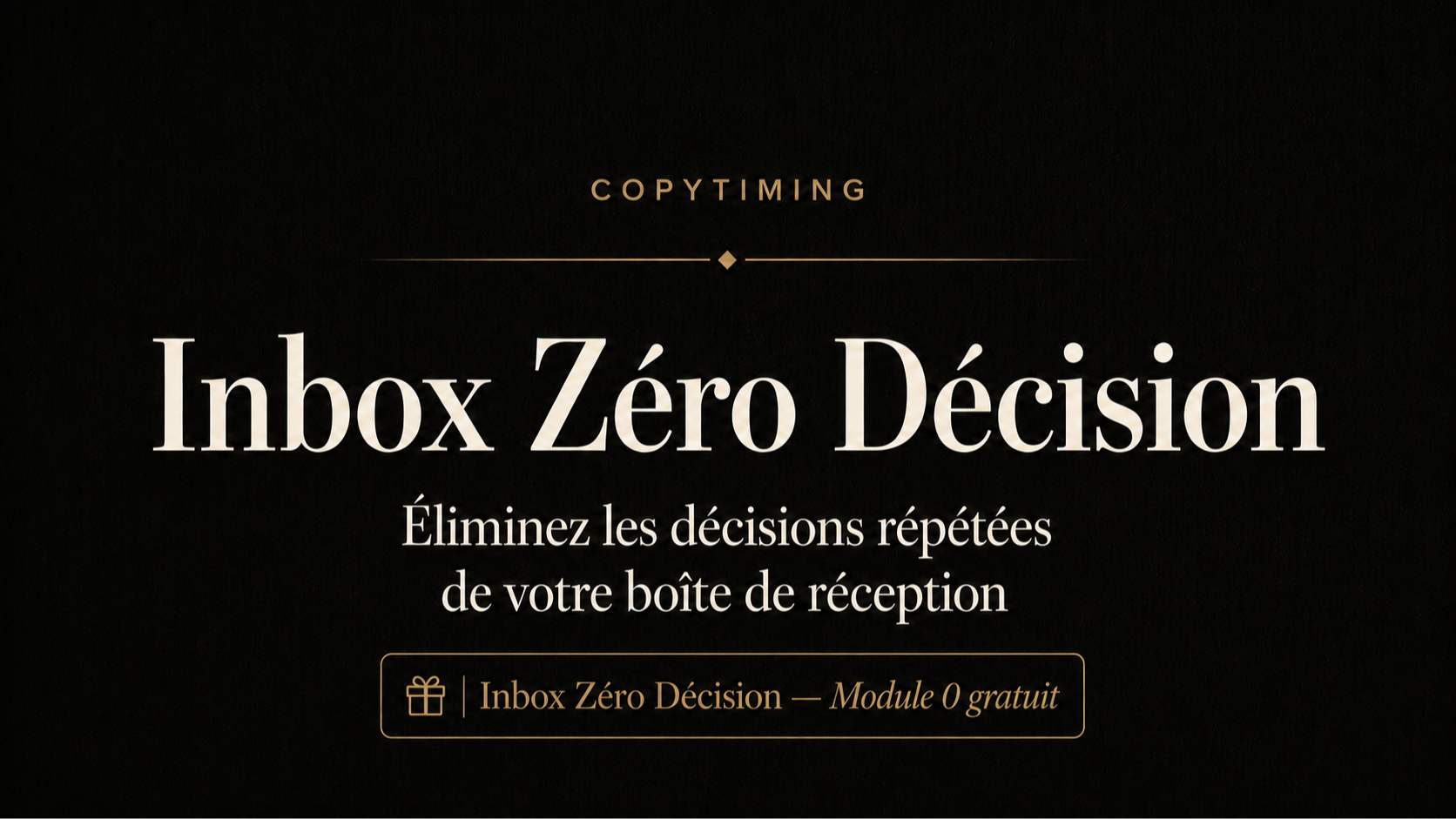 Inbox Zéro Décision — Module 0 gratuit