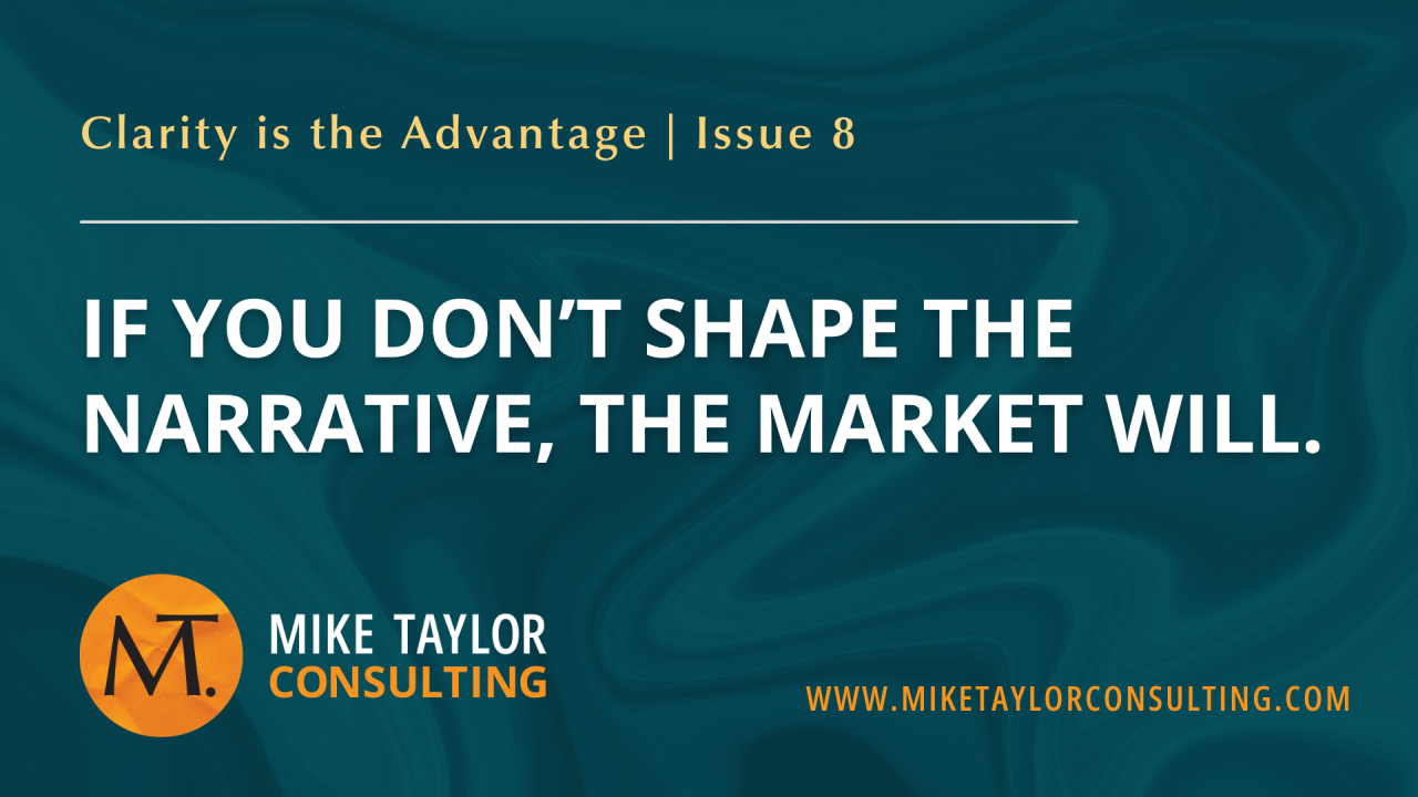 If You Don’t Shape the Narrative, the Market Will