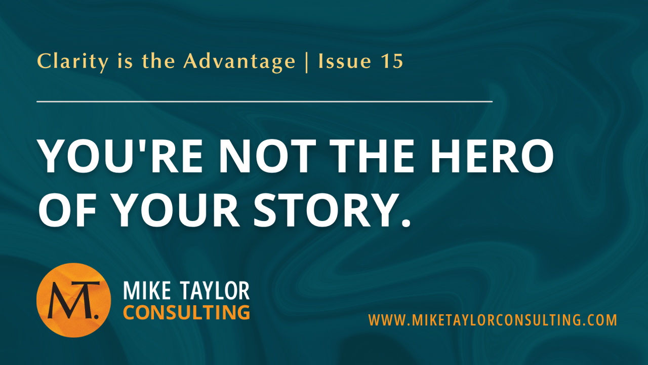 You're Not the Hero of Your Story