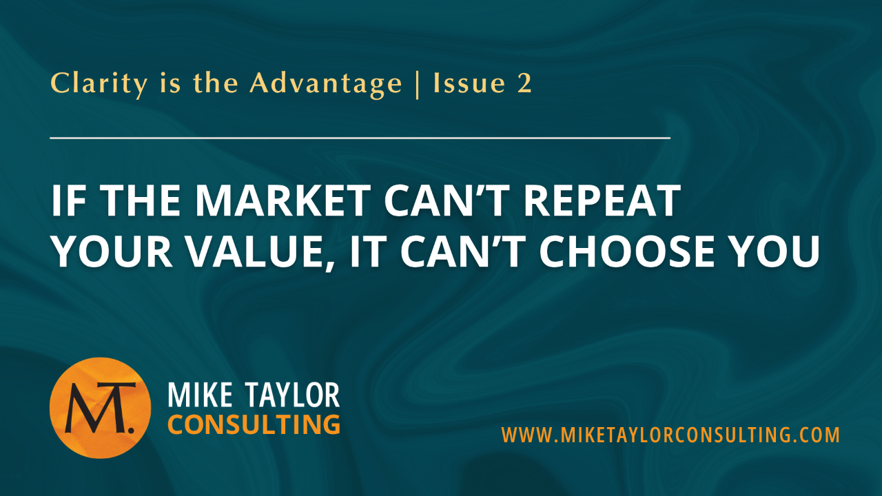 If the market can’t repeat your value, it can’t choose you