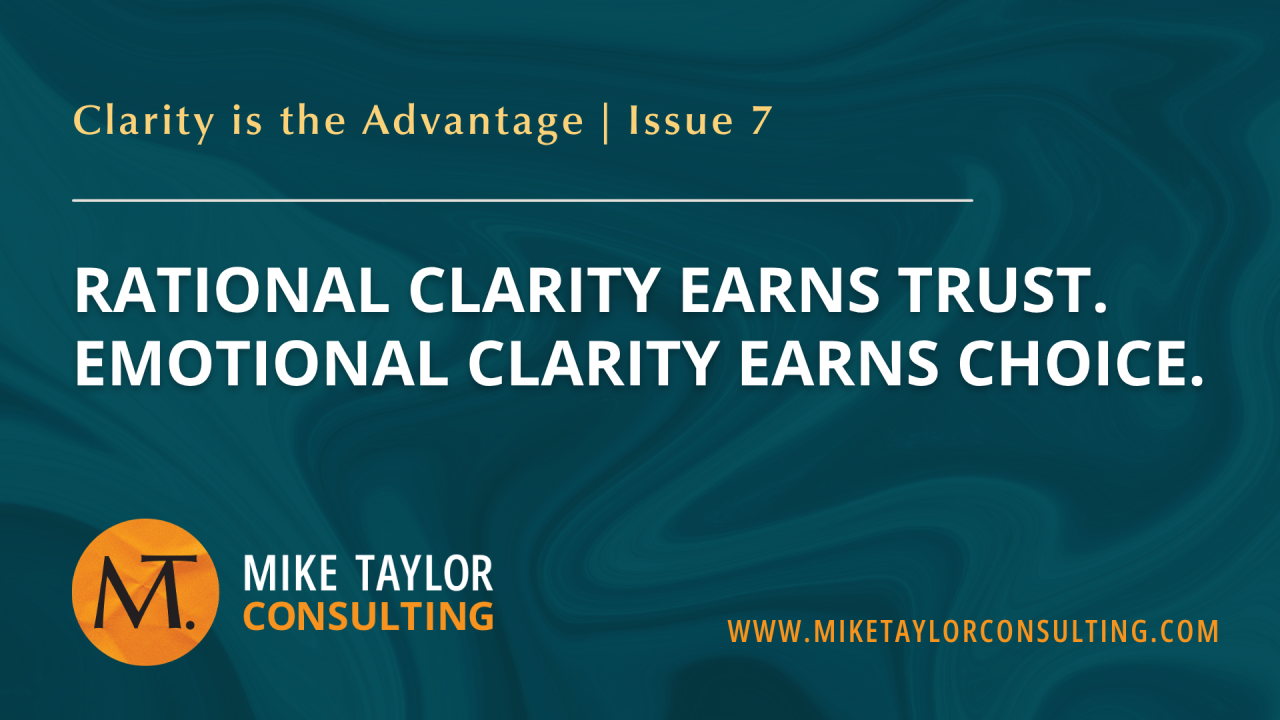 Rational Clarity Earns Trust. Emotional Clarity Earns Choice.