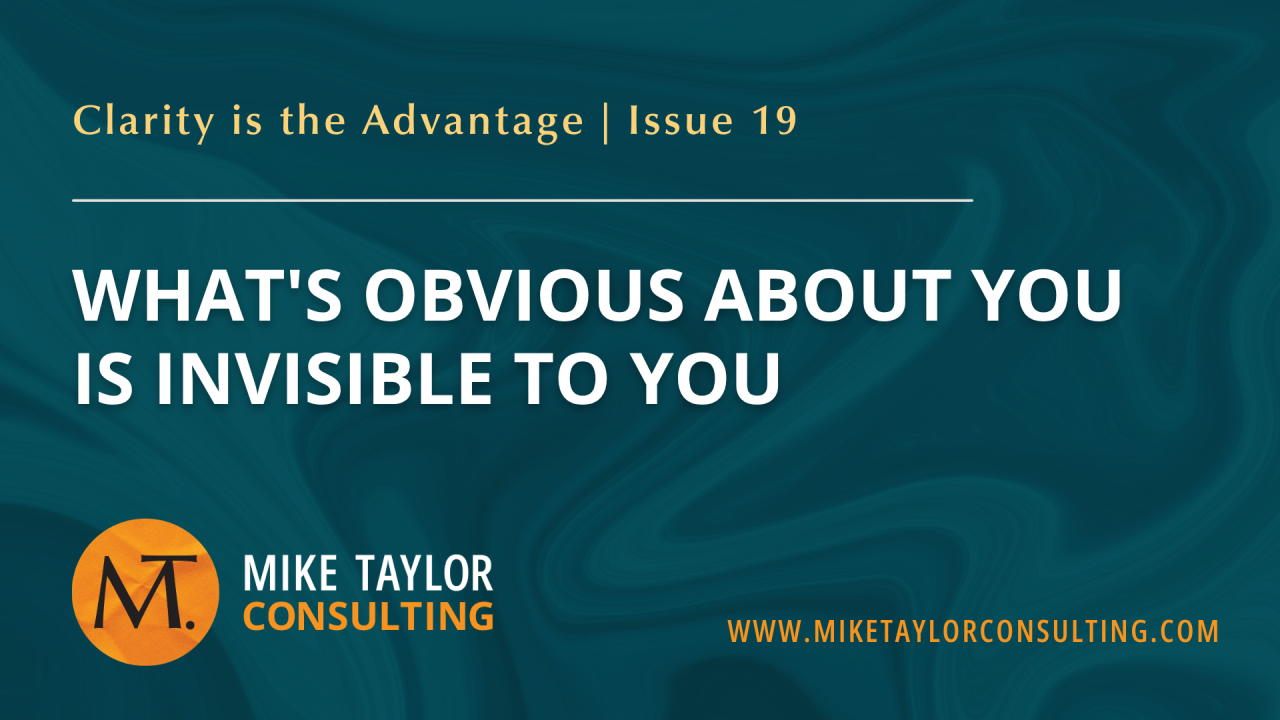 What's Obvious About You Is Invisible to You