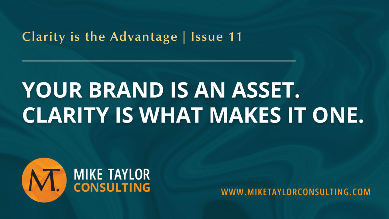 Your Brand Is an Asset. Clarity Is What Makes It One.