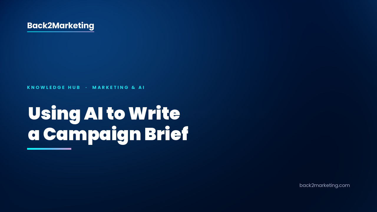 Back2Marketing card: “Using AI to Write a Campaign Brief”