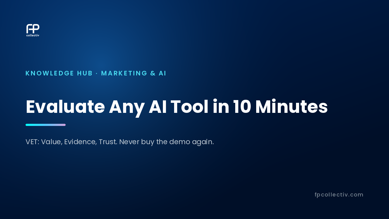 FP Collectiv card: "Evaluate Any AI Tool in 10 Minutes — VET: Value, Evidence, Trust. Never buy the demo again"