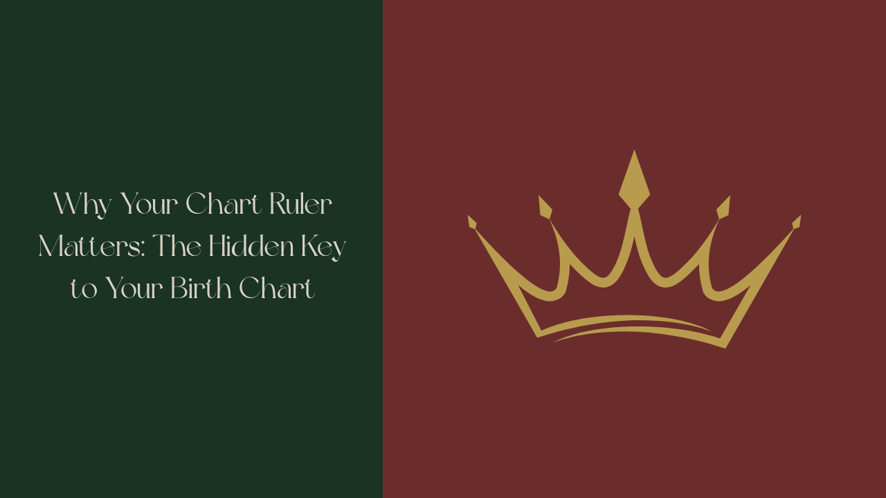 Forest Moss green background with Vintage Linen text reading "Why Your Chart Ruler Matters: The Hidden Key to Your Birth Chart" Burgundy square on the right with an Antique Gold crown icon