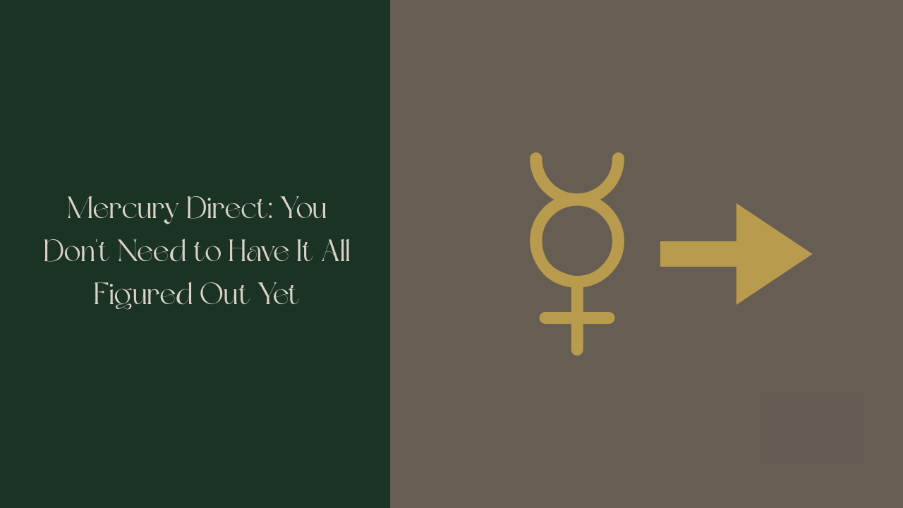 Forest Moss green background with Vintage Linen text reading "Mercury Stations Direct: You Don't Need to Have It All Figured Out Yet" soya bean square on the right with a mercury glyph and a forward arrow in antique gold