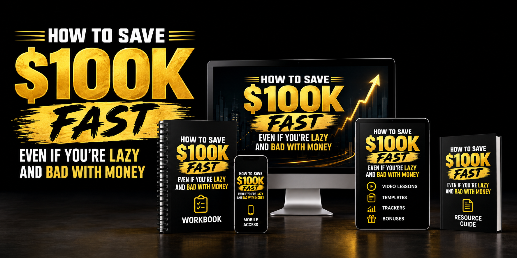 How To Save $100K Fast course bundle mockup across laptop, tablet, phone, workbook, and resource guide
