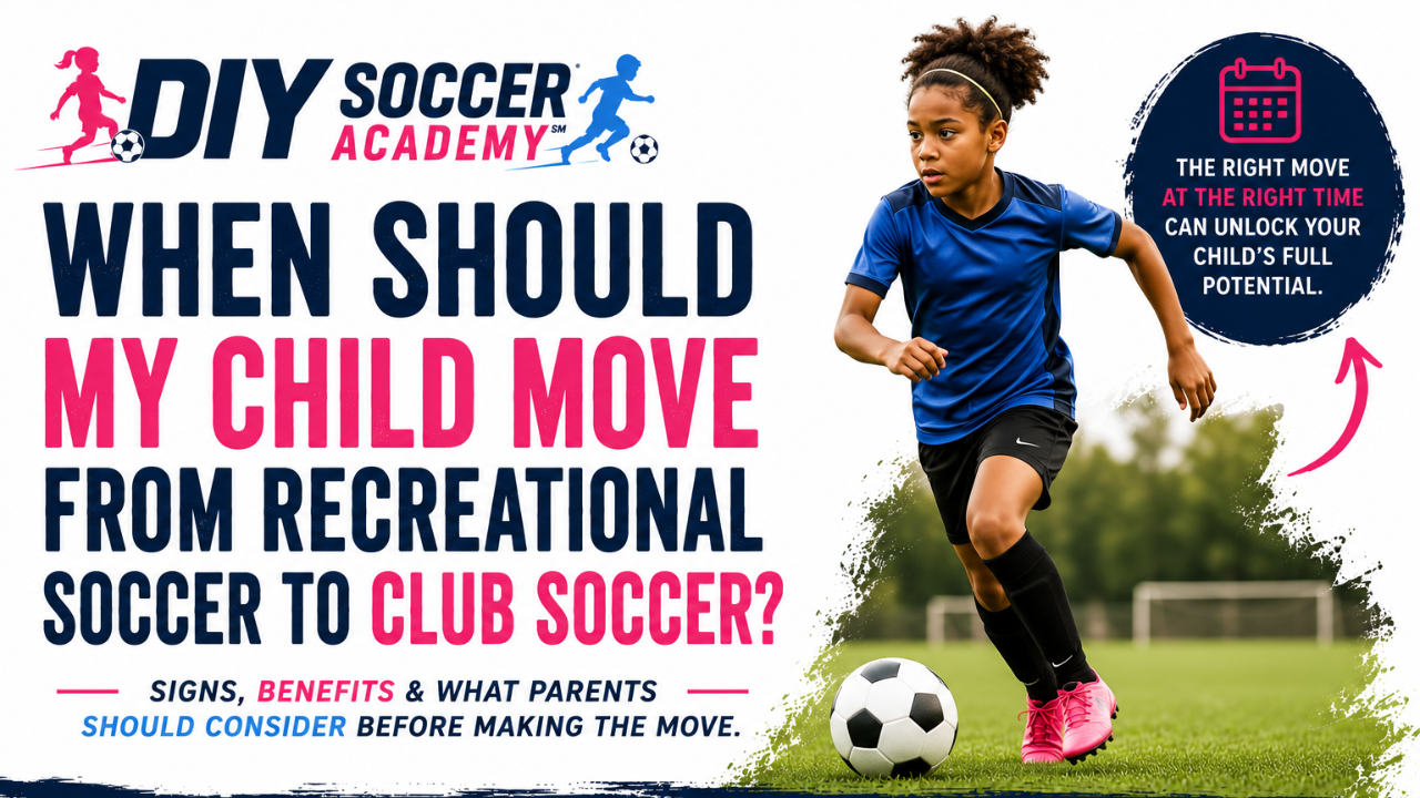 When Should My Child Move from Recreational Soccer to Club Soccer?