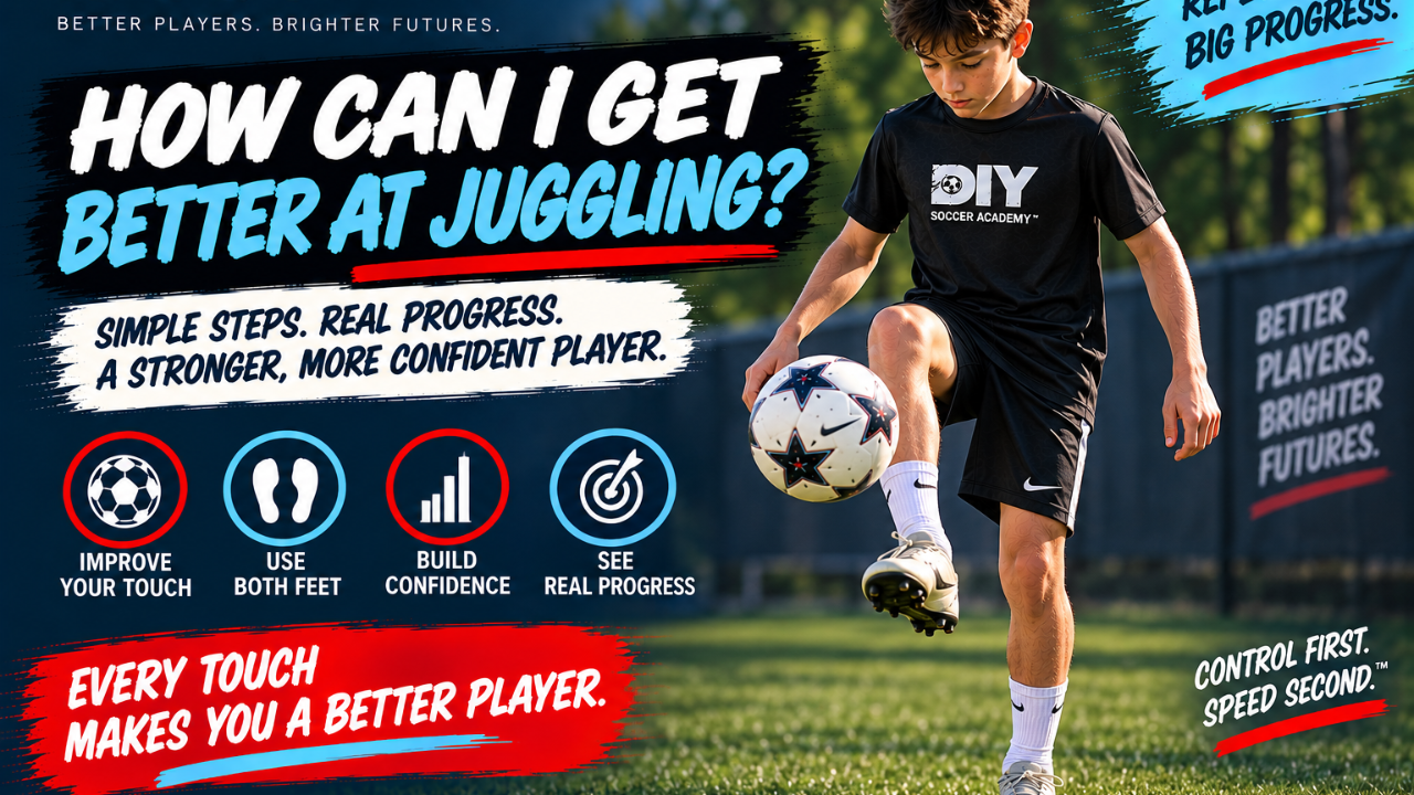 How Can I Get Better at Juggling a Soccer Ball?