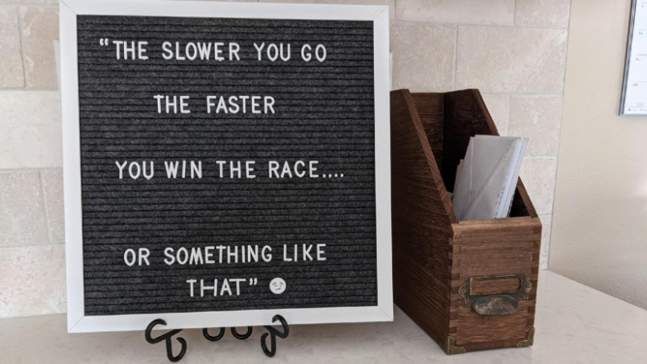 Slower You Go the Faster You Win the Race