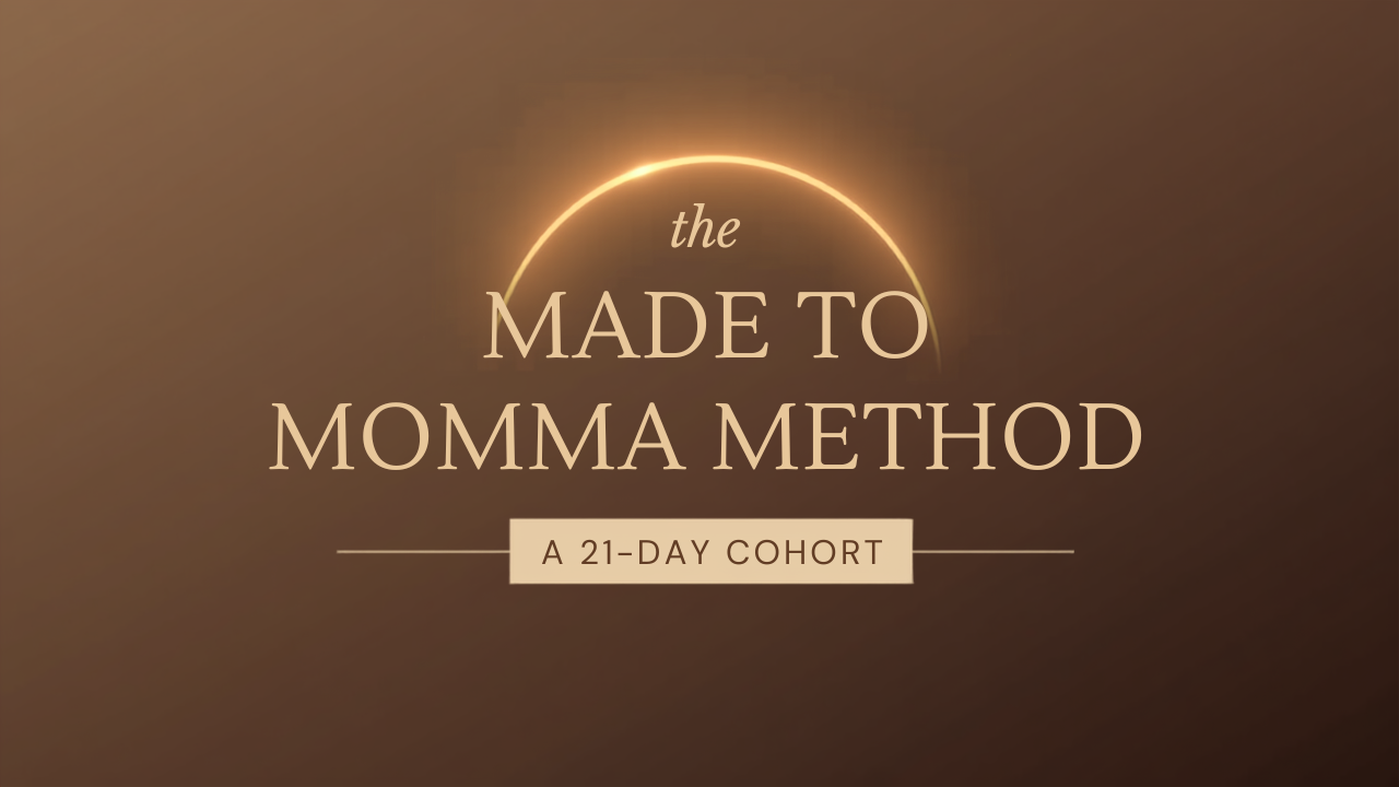 The Made to Momma Method