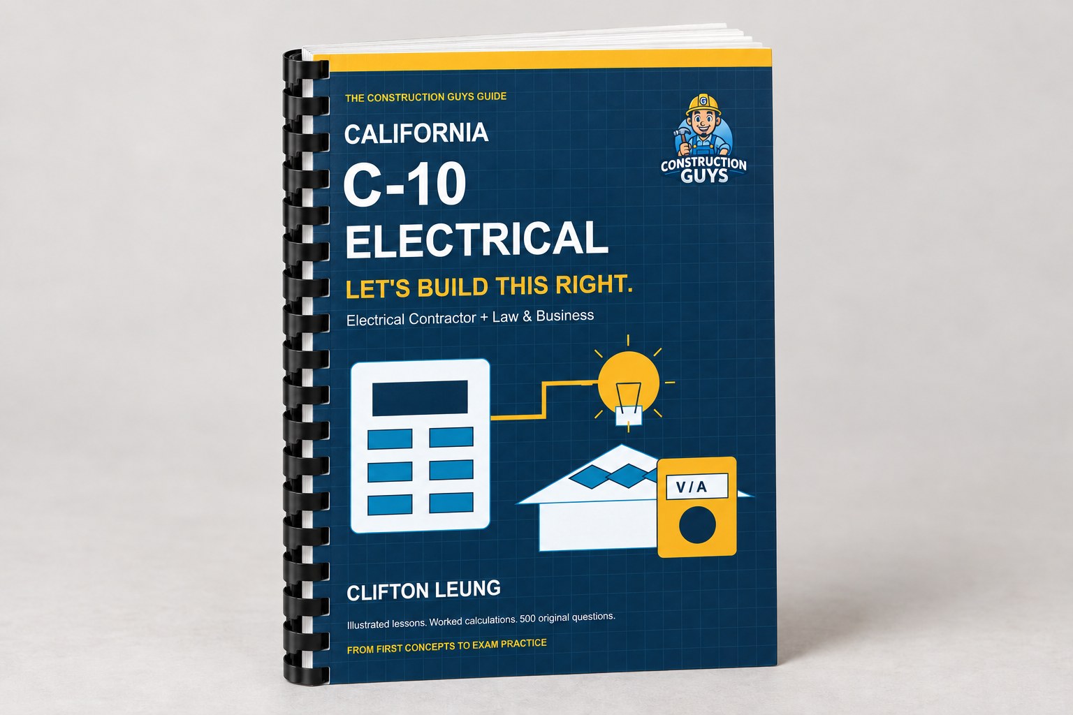 C-10 Electrical License Exam Book by Clifton Leung — Construction Guys