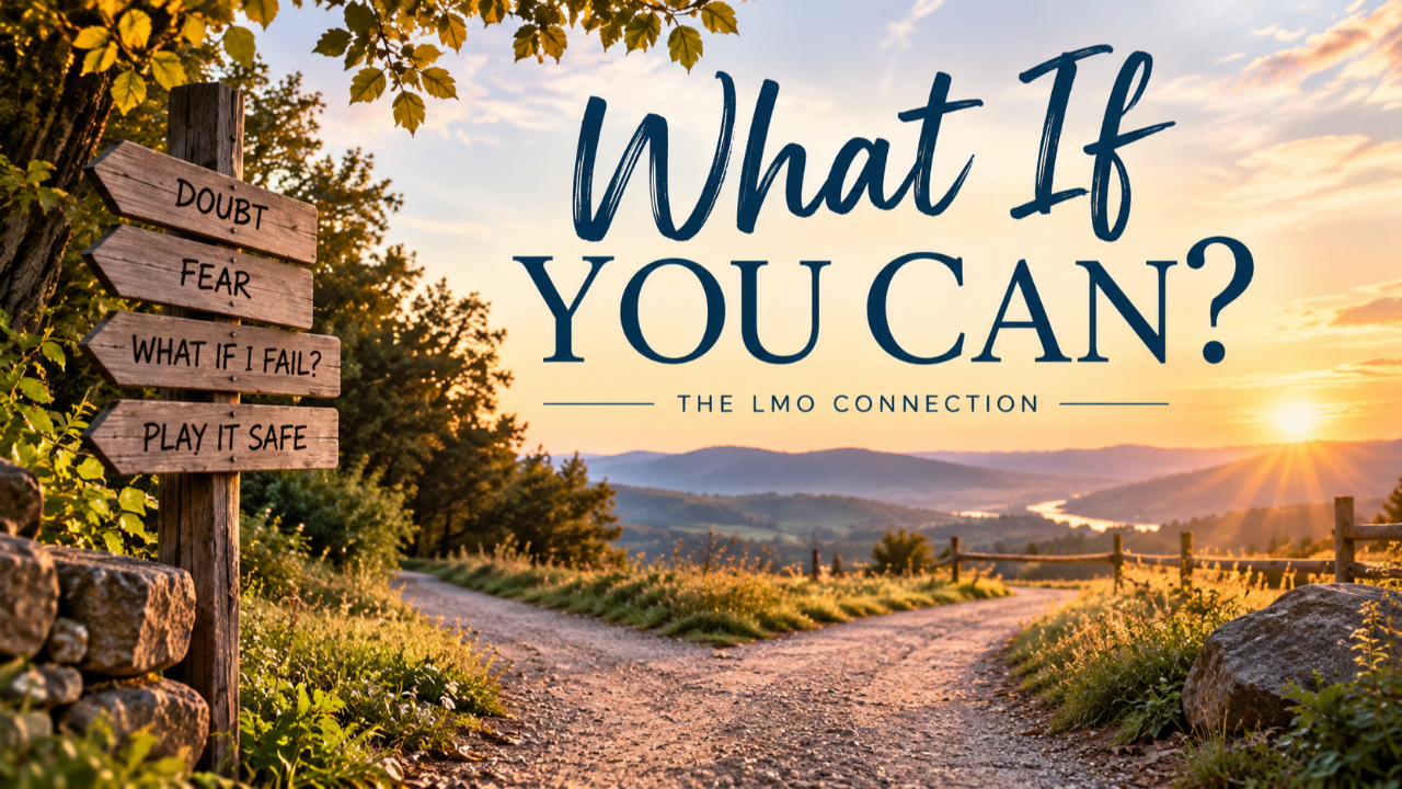 A forked country path at sunrise with signs pointing to doubt, fear, failure, and playing it safe, alongside the words “What If You Can?”