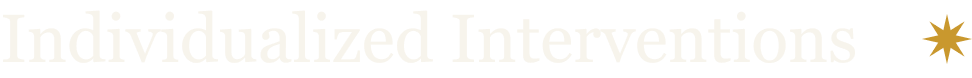 Individualized Interventions