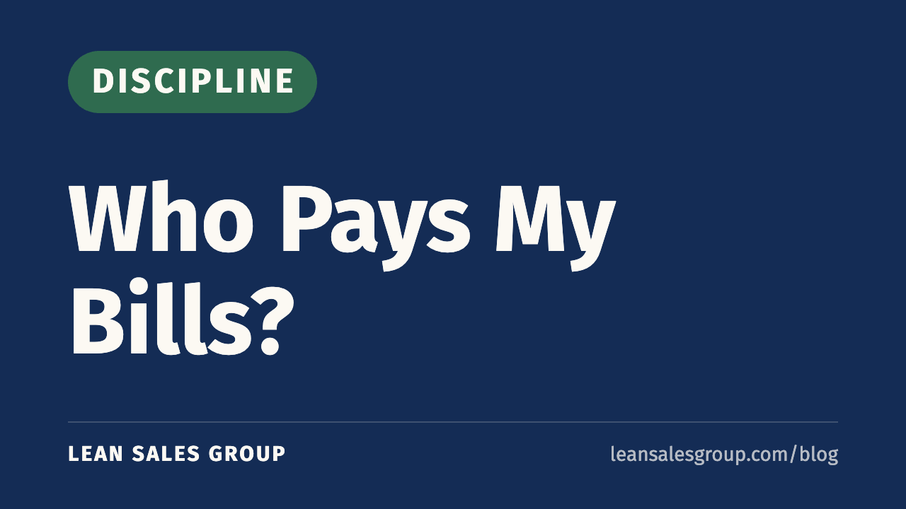 Who Pays My Bills? | Lean Sales Group