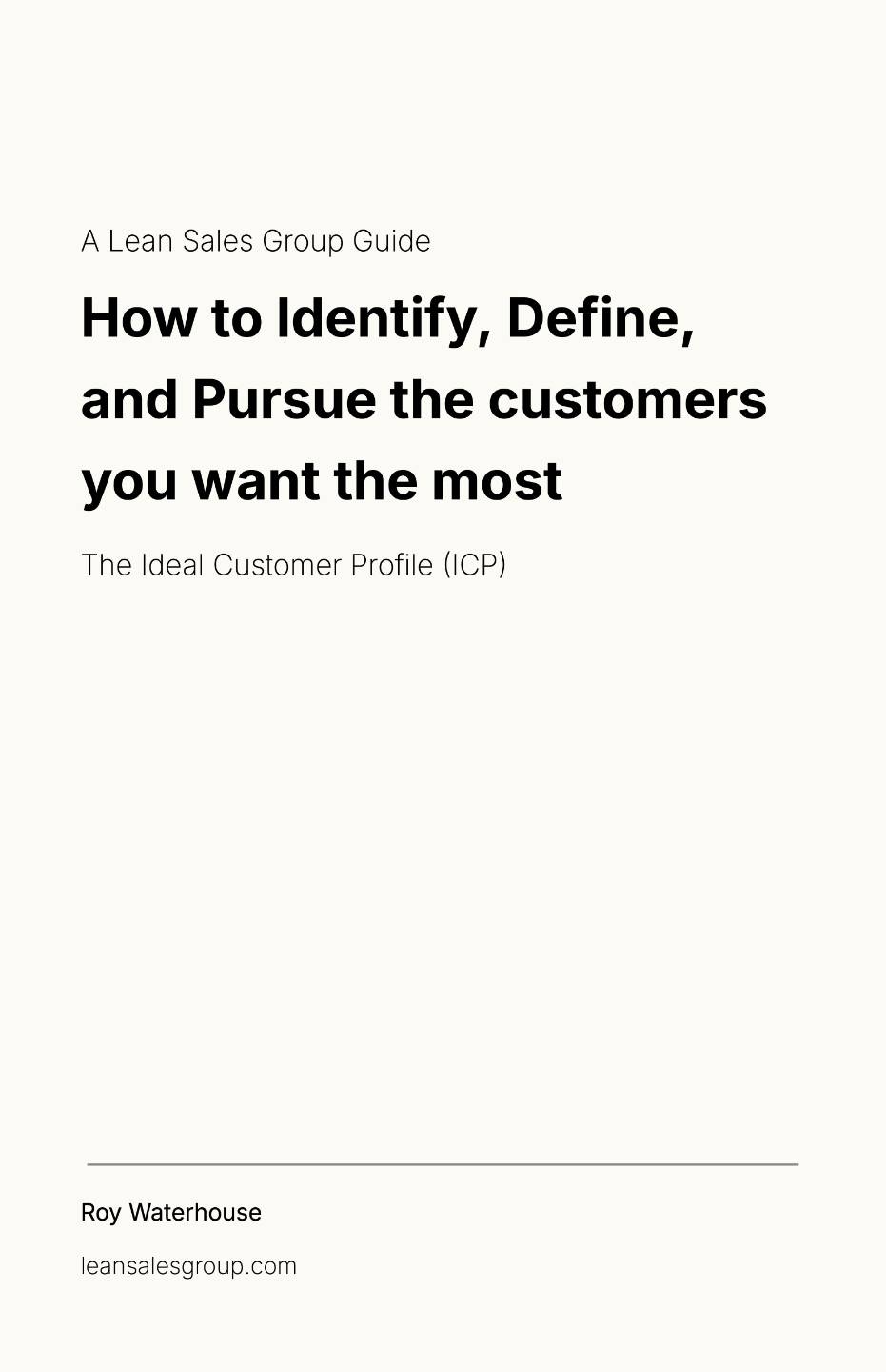 Cover of the Lean Sales Group booklet: How to Identify, Define, and Pursue the customers you want the most