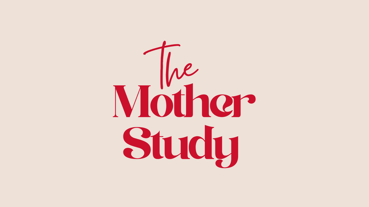 The Mother Study