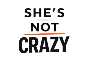 She's Not Crazy