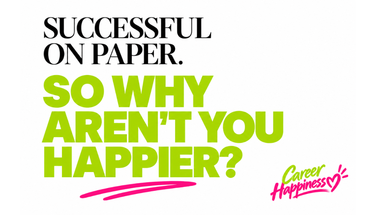 Successful on Paper. So Why Aren’t You Happier at Work?