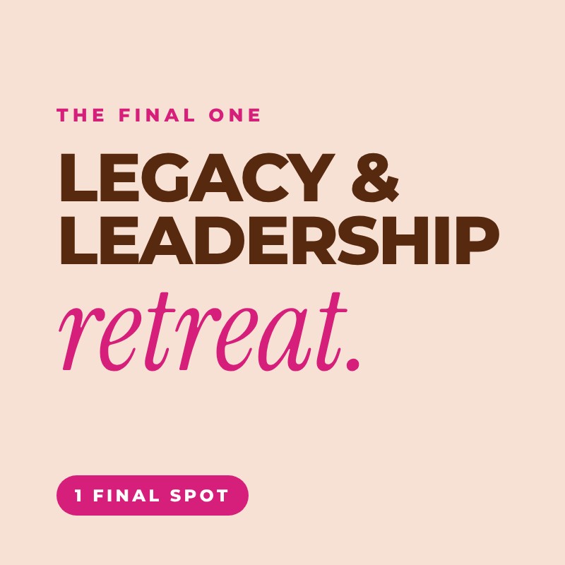The Final Legacy & Leadership Retreat