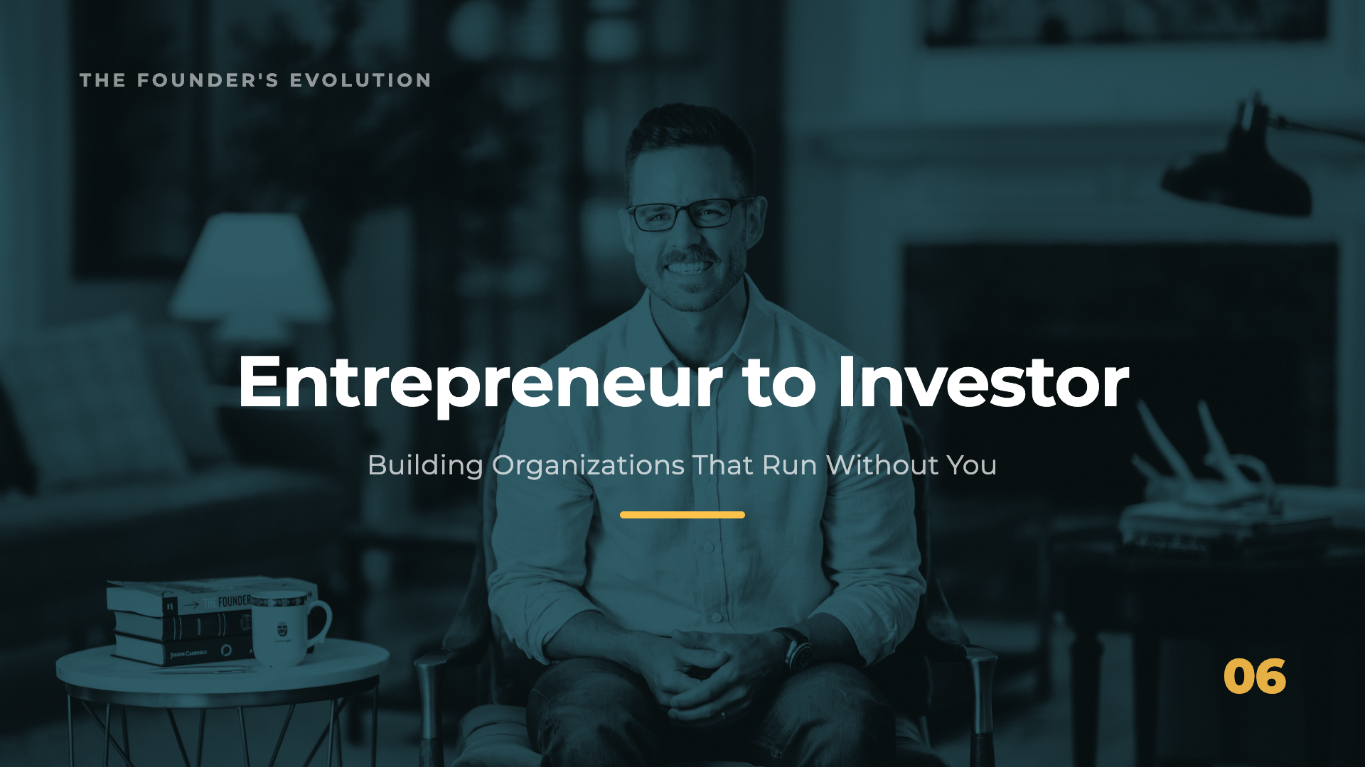 Course 6: Entrepreneur to Investor