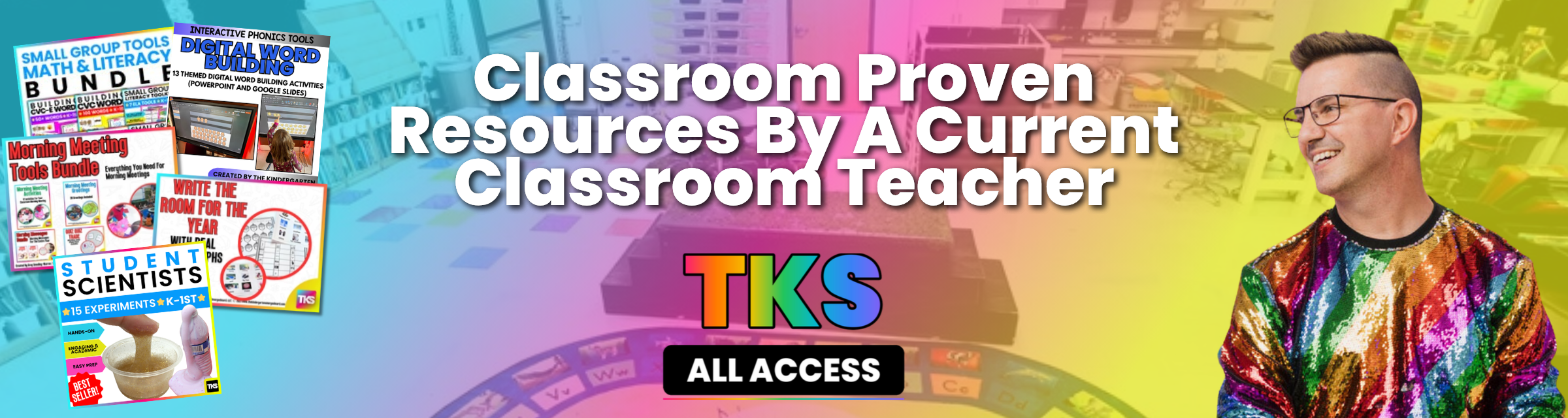 TKS All Access: Classroom proven resources by a current classroom teacher