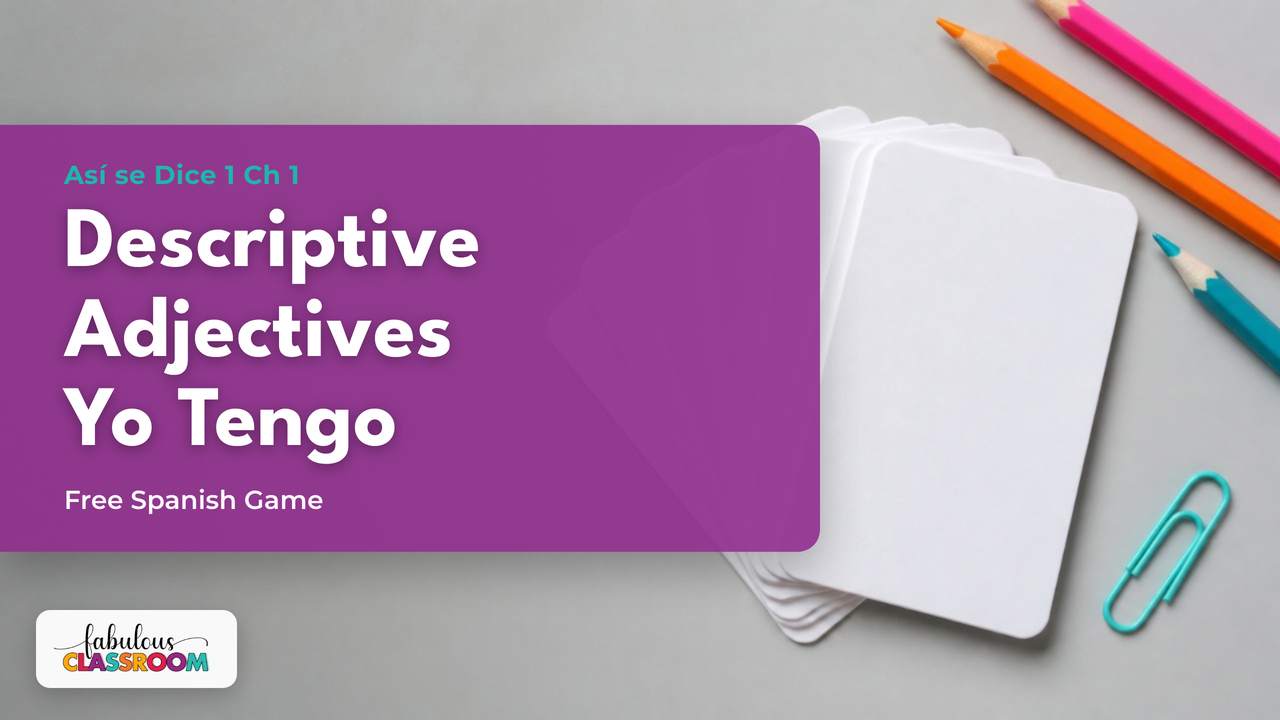 How to teach Spanish descriptive adjectives: a free Yo Tengo game for Spanish 1
