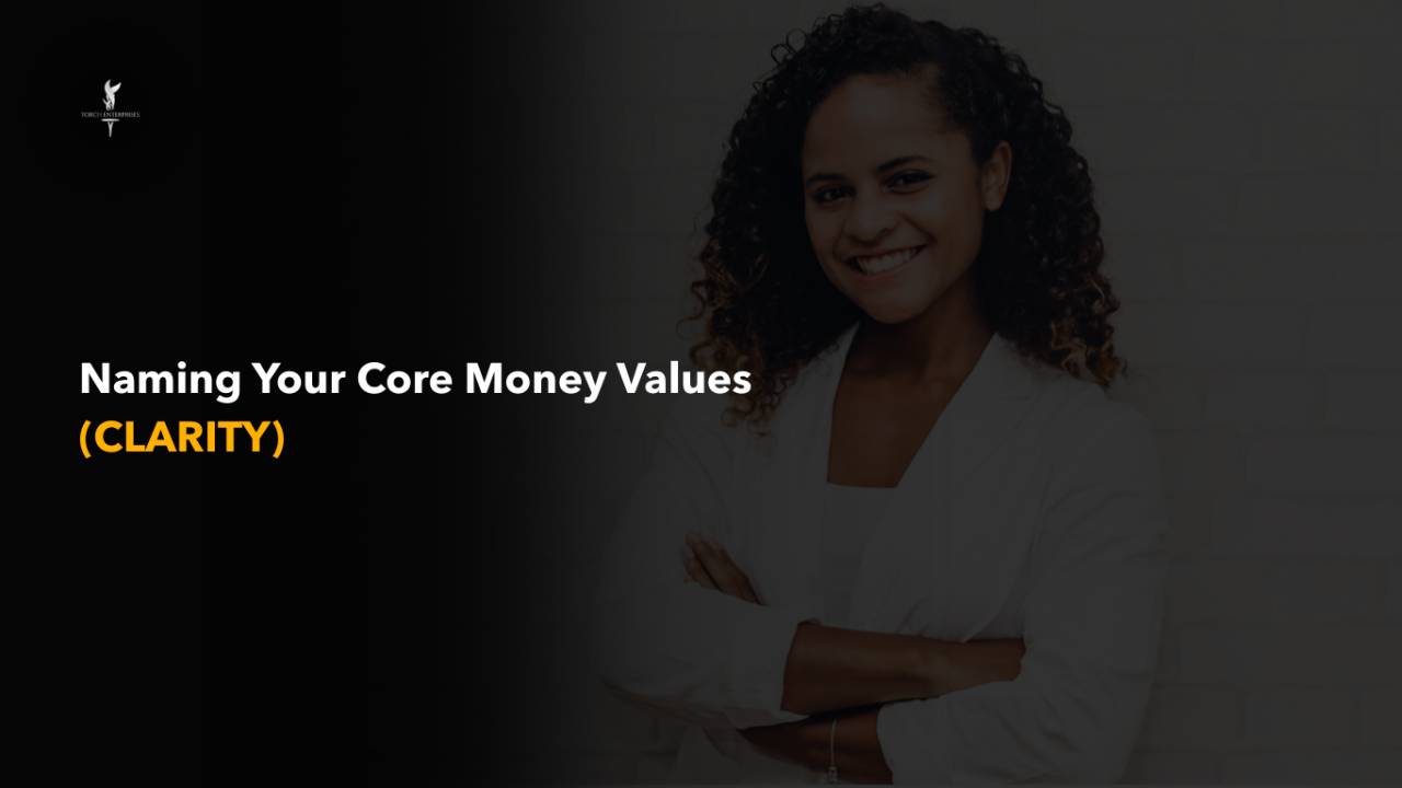 Living Your Values Through Money: The Foundation of Financial Clarity