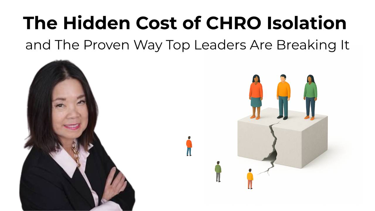 The Hidden Cost of CHRO Isolation and the Proven Way Top Leaders Are ...