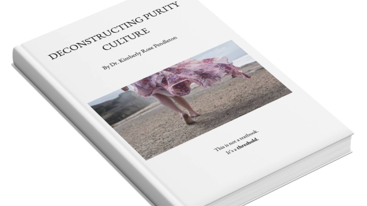 Deconstructing Purity Culture E-Book by Dr. Kimberly Rose Pendleton