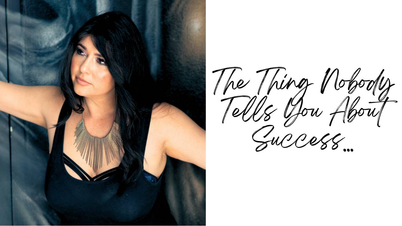 The thing nobody tells you about success...