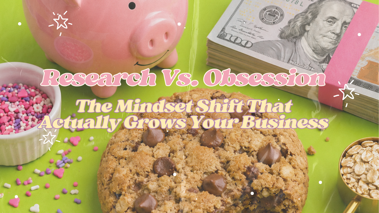 Research vs obsession mindset shift for bakery business owners — piggy bank, cash, and cookie representing profit-focused thinking for foodpreneurs