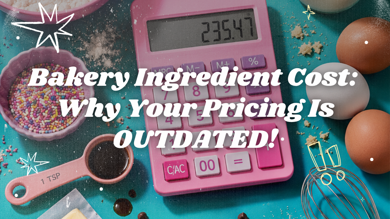 Bakery ingredient cost and pricing blog thumbnail featuring a pink calculator surrounded by baking ingredients, eggs, sprinkles, and measuring tools, with text reading 'Bakery Ingredient Cost: Why Your Pricing Is Outdated!'