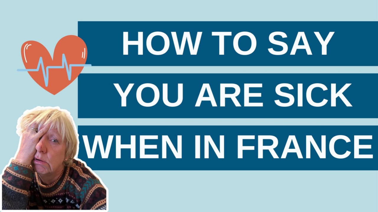 How to say you are sick when in France