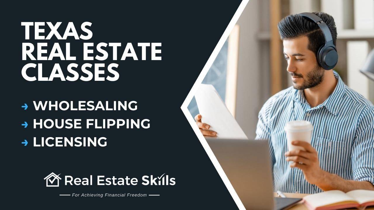 Texas Real Estate Classes Wholesaling, Flipping & Licensing