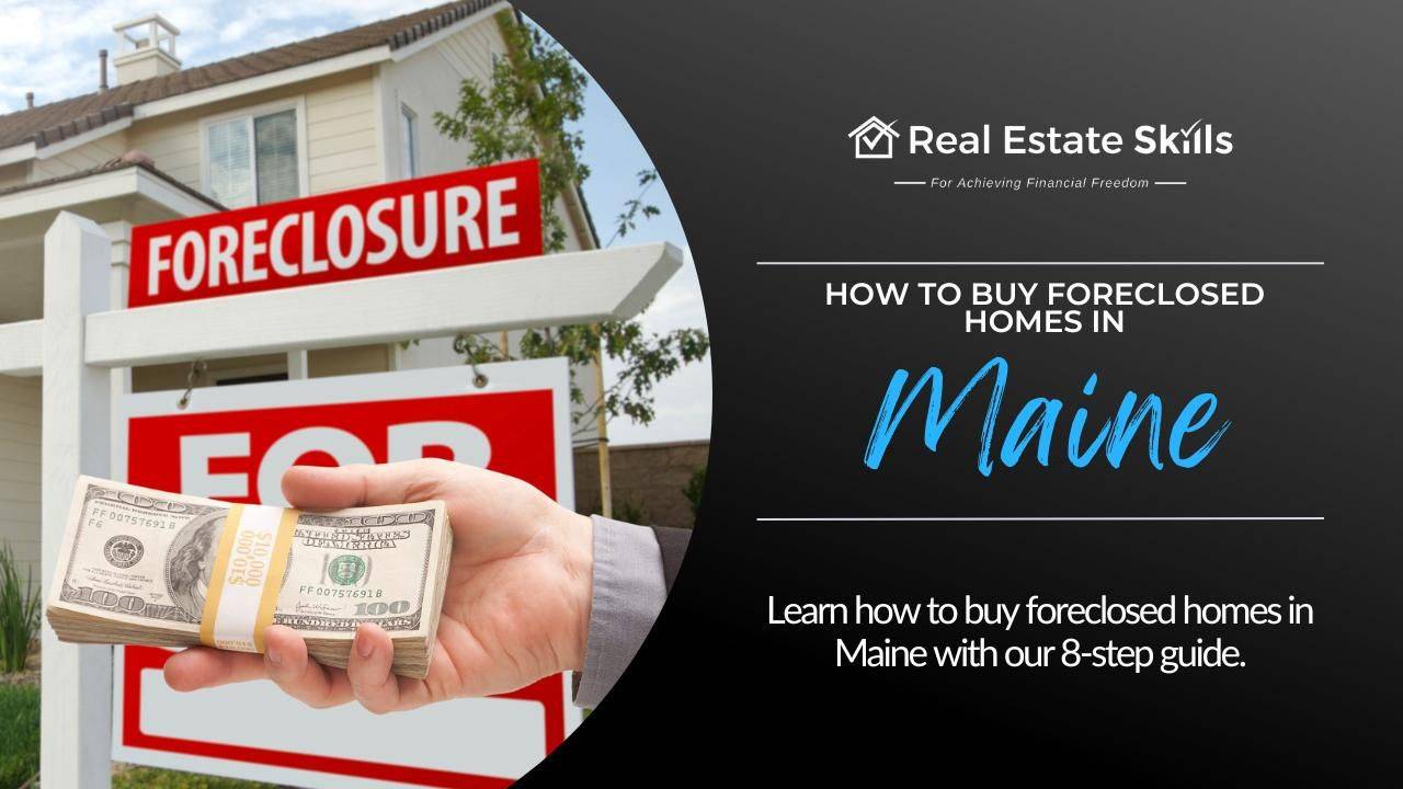 How To Buy Foreclosed Homes In Maine (8 Steps)