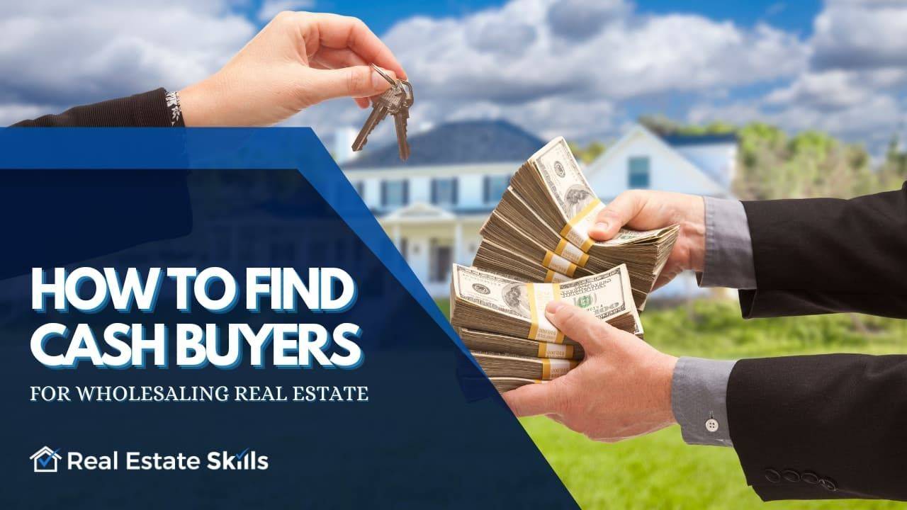 8 Expert Strategies For Finding Wholesale Buyers Real Estate Skills