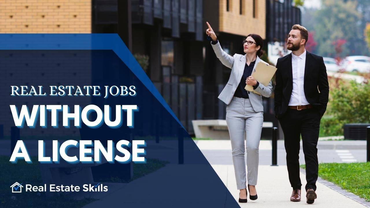Real Estate Jobs Without License Requirements (2023 Guide)