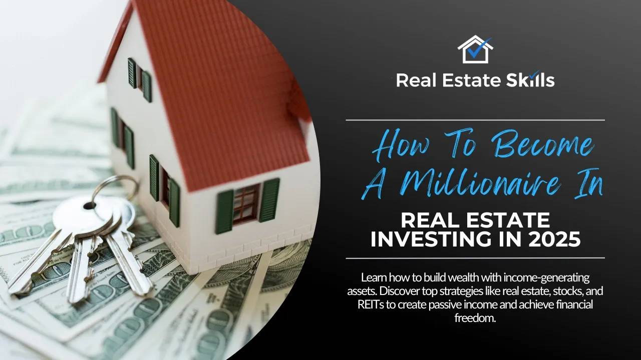 How to Become a Millionaire in Real Estate Investing In 2025