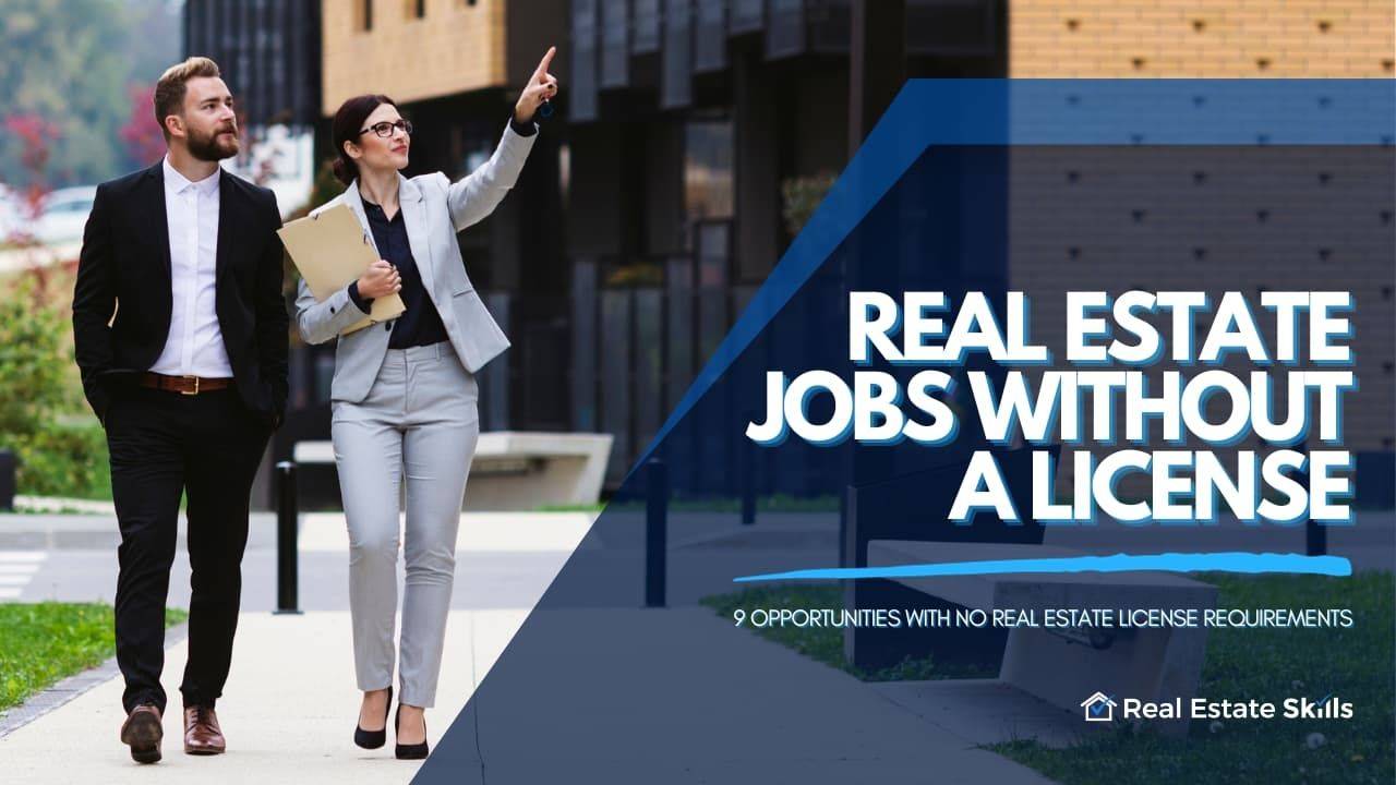 Real Estate Jobs Without License Requirements (2023 Guide)