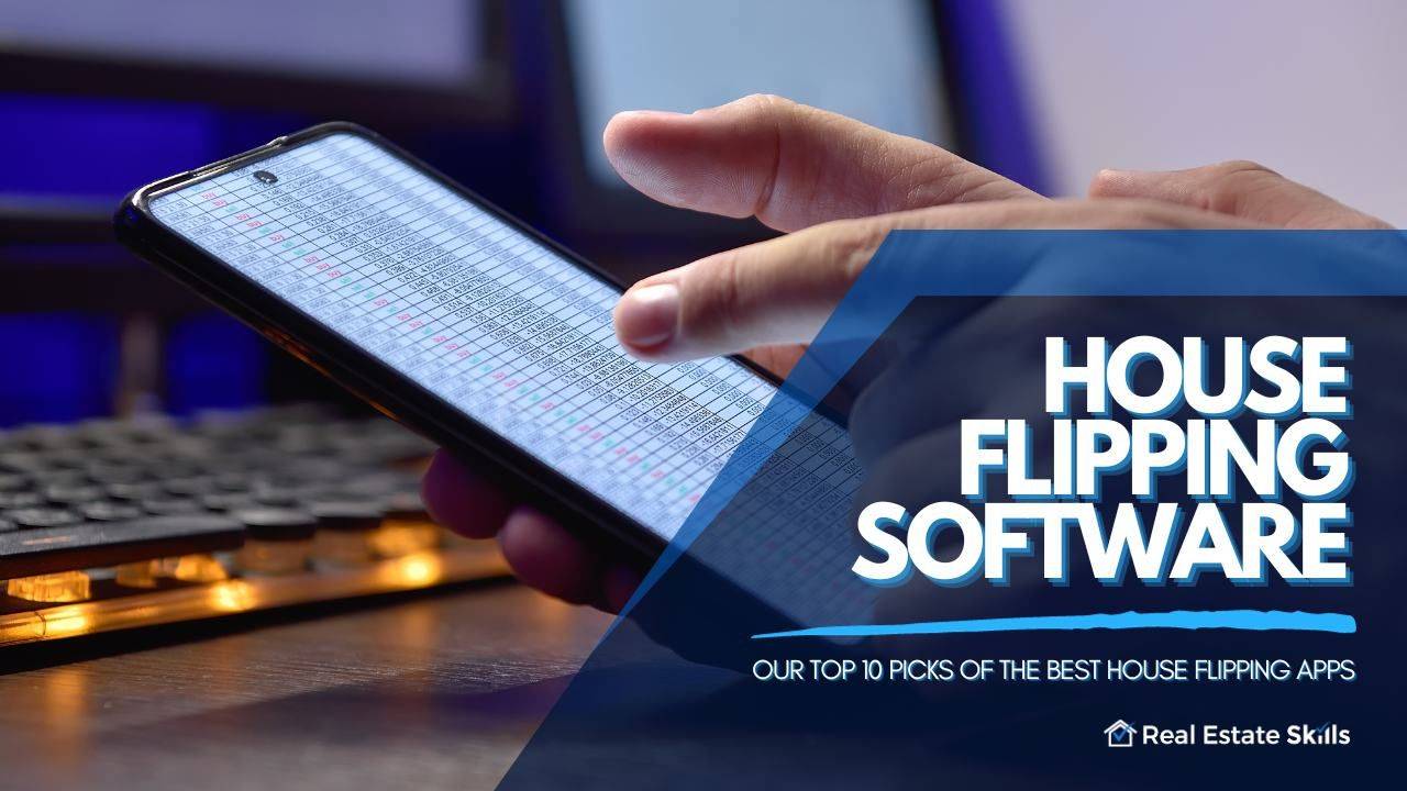 10 Best House Flipping Software & Apps For Investors