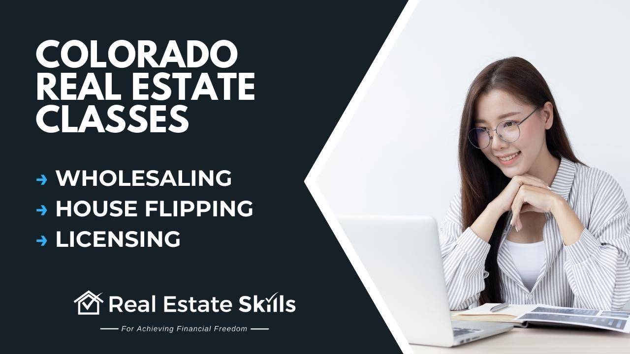 Colorado Real Estate Courses Online Wholesaling, Flipping & Licensing