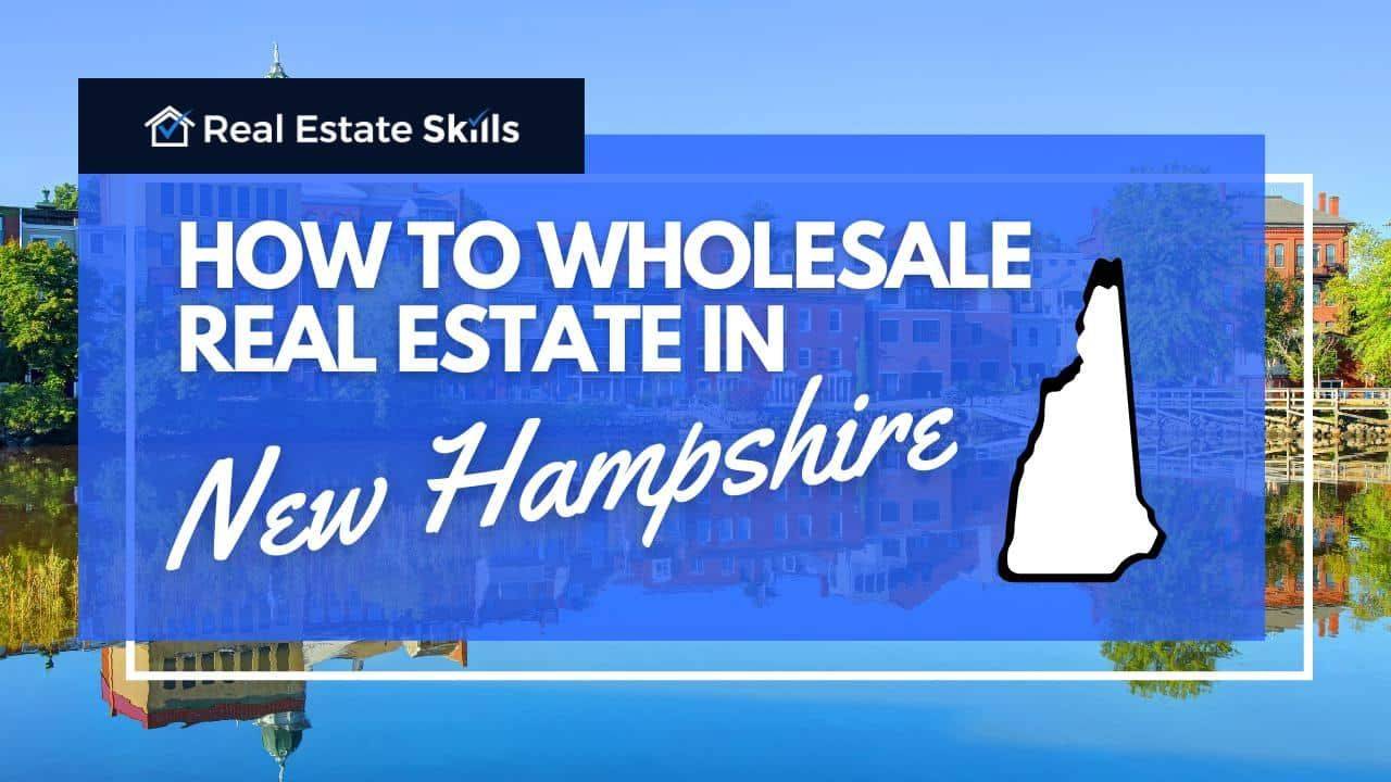 How To Wholesale Real Estate In New Hampshire Step By Step 2025 5bd167e 7b5 C0a C528 How To Wholesale Real Estate New Hampshire Min