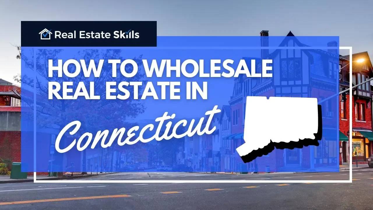 How To Wholesale Real Estate In Connecticut StepByStep (2024)