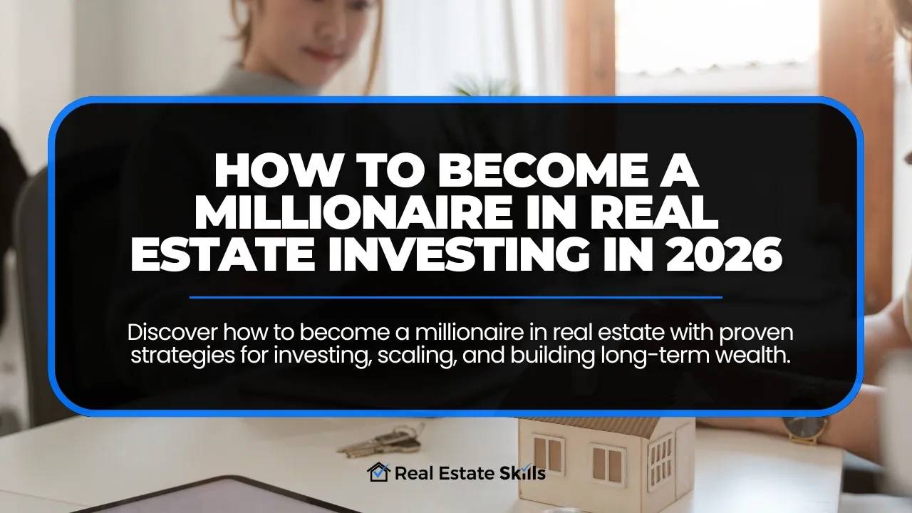 How to Become a Millionaire in Real Estate Investing In 2026
